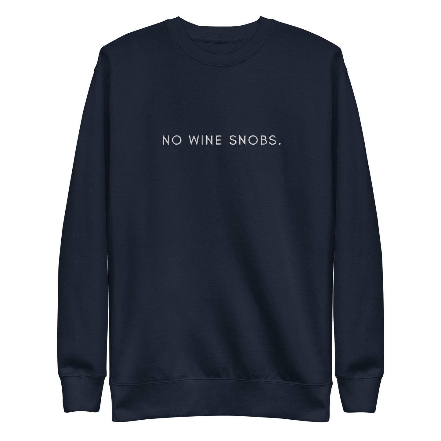 No Wine Snobs Sweatshirt - White Embroidery